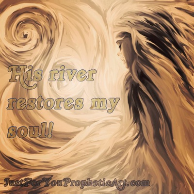 Qoute, His River Restores My Soul, Angel is swirling white clouds, by Pam Herrick at Just For You Prophetic Art