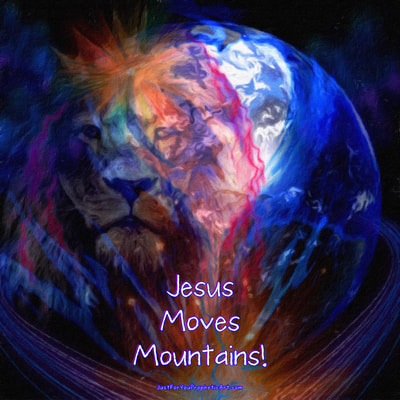 Lion of Judah, world. Heart, quote Jesus moves mountains, Pam Herrick - Just For You Prophetic Art