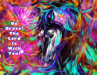 Horse painting in flames of color prophetic art quote be brave the Lord is with you.